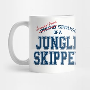 Somewhat Proud Spouse of a Jungle Skipper Mug